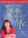 How My Death Saved My Life (eBook): And Other Stories On My Journey To Wholeness